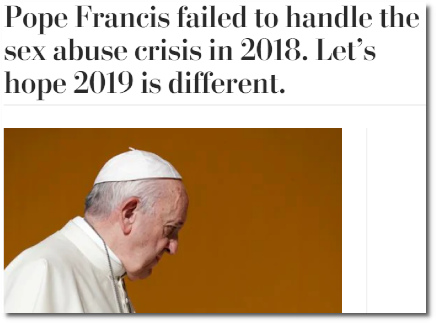 Pope Francis failed to handle the sex abuse crisis of 2018 (28 Dec 2018)