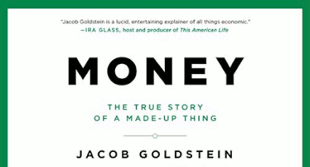 Money: The true story of a made-up thing by Jacob Goldstein (8 Sept 2020)