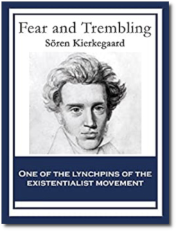 Fear and Trembling (1843) by Soren Kierkegaard (1813-1855)