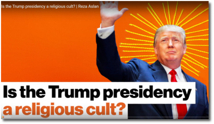 Is the Trump presidency a religious cult? asks Reza Aslan